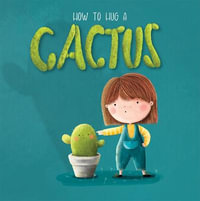 How to Hug a Cactus - Emily S. Smith