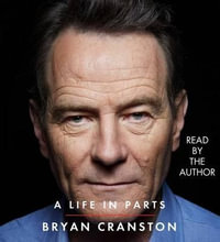 A Life in Parts - Bryan Cranston