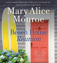 Beach House Reunion : Beach House - Mary Alice Monroe