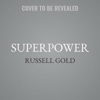 Superpower : One Man's Quest to Transform American Energy - Russell Gold