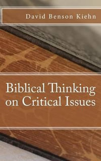 Biblical Thinking on Critical Issues - David Benson Kiehn