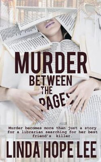 Murder Between the Pages : The Nina Foster Mystery Series, Book - Linda Hope Lee