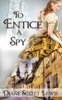 To Entice a Spy - Diane Scott Lewis