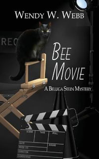 Bee Movie : The Beluga Stein Mysteries - Wendy W. Webb