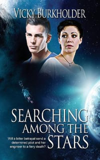 Searching Among the Stars : Galactic Danger - Vicky Burkholder