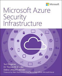 Microsoft Azure Security Infrastructure : IT Best Practices - Microsoft Press - Yuri Diogenes