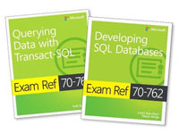 MCSA SQL Server 2016 Database Development Exam Ref 2-pack : Exam Refs 70-761 and 70-762 - Itzik Ben-Gan