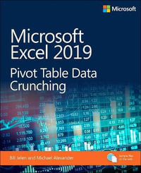 Microsoft Excel 2019 Pivot Table Data Crunching : Business Skills - Bill Jelen