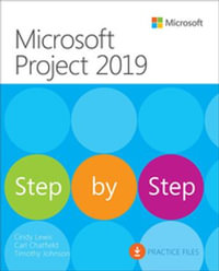 Microsoft Project 2019 Step by Step : Step by Step - Cindy Lewis