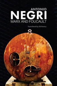 Marx and Foucault : Essays, Volume 1 - Antonio Negri