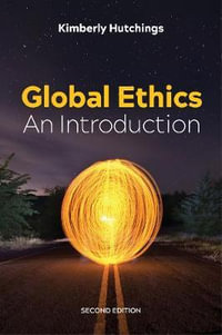 Global Ethics : An Introduction - Kimberly Hutchings