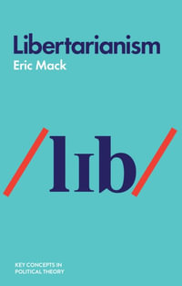 Libertarianism : Key Concepts in Political Theory - Eric Mack