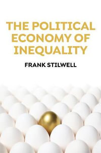 The Political Economy of Inequality - Frank Stilwell