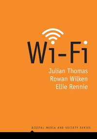 Wi-Fi : Digital Media and Society - Julian Thomas