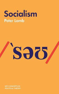 Socialism : Key Concepts in Political Theory - Peter Lamb