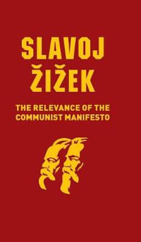 The Relevance of the Communist Manifesto - Slavoj Zizek