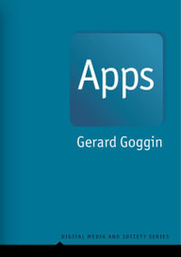 Apps : From Mobile Phones to Digital Lives - Gerard Goggin