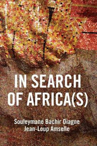 In Search of Africa(s) : Universalism and Decolonial Thought - Souleymane Bachir Diagne