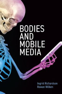 Bodies and Mobile Media - Ingrid Richardson