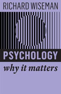 Psychology : Why It Matters - Richard Wiseman