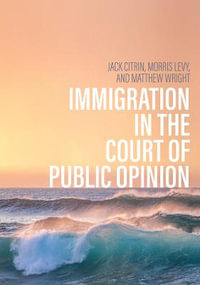 Immigration in the Court of Public Opinion : Immigration and Society - Jack Citrin