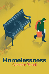 Homelessness : A Critical Introduction - Cameron Parsell