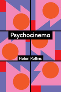 Psychocinema : Theory Redux - Helen Rollins