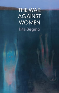 The War Against Women : Critical South - Rita Segato