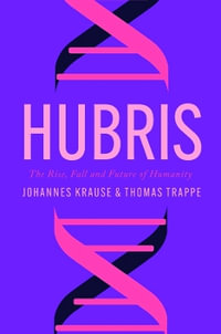 Hubris : The Rise, Fall, and Future of Humanity - Johannes Krause