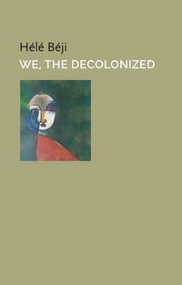 We, the Decolonized : Critical South - Hélé Beji