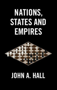 Nations, States and Empires - John A. Hall