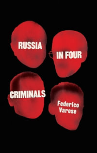 Russia in Four Criminals - Federico Varese