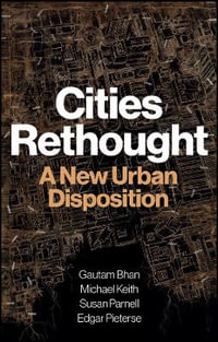 Cities Rethought : A New Urban Disposition - Gautam Bhan