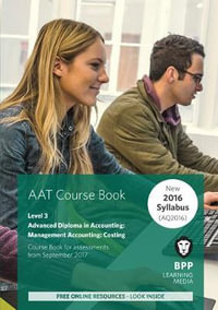 AAT Management Accounting Costing : Course Book - BPP Learning Media