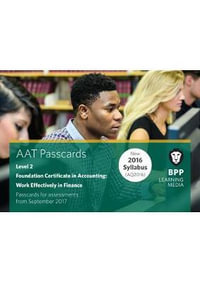 AAT Work Effectively in Finance : Passcards - BPP Learning Media