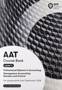 AAT Management Accounting Decision & Control : Course Book - BPP Learning Media