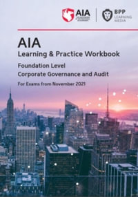 AIA 3 Corporate Governance and Audit : Learning and Practice Workbook - BPP Learning Media