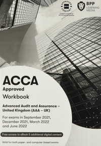 ACCA Advanced Audit and Assurance (UK) : Workbook - BPP Learning Media