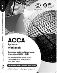 ACCA Advanced Audit and Assurance (International) : Workbook - BPP Learning Media