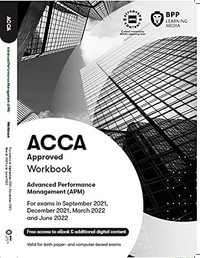 ACCA Advanced Performance Management : Workbook - BPP Learning Media
