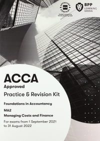 FIA Managing Costs and Finances MA2 : Practice and Revision Kit - BPP Learning Media