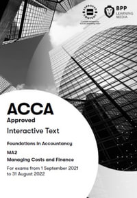 FIA Managing Costs and Finances MA2 : Interactive Text - BPP Learning Media