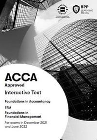 FIA Foundations in Financial Management FFM : Interactive Text - BPP Learning Media