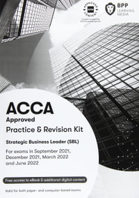 ACCA Strategic Business Leader : Practice and Revision Kit - BPP Learning Media