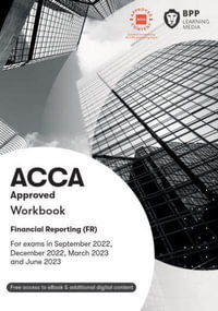 ACCA Financial Reporting : Workbook - BPP Learning Media