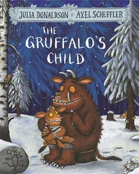 The Gruffalo's Child : The Gruffalo - Julia Donaldson