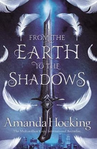 From the Earth to the Shadows : Valkyrie Book 2 - Amanda Hocking