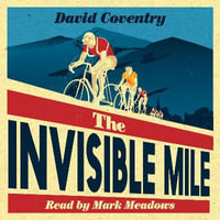 The Invisible Mile - David Coventry