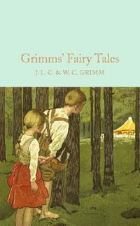 Grimms' Fairy Tales : Macmillan Collector's Library - The Brothers Grimm