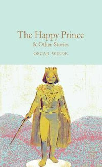 The Happy Prince & Other Stories : Macmillan Collector's Library - Oscar Wilde